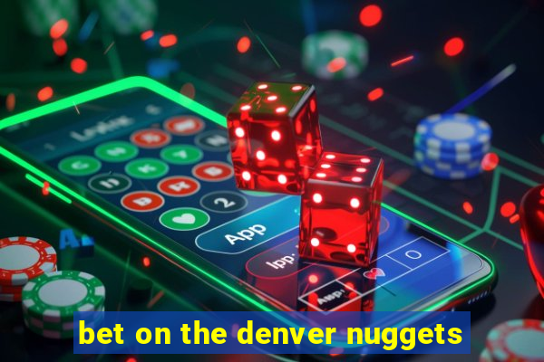 bet on the denver nuggets